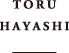 TORU HAYASHI